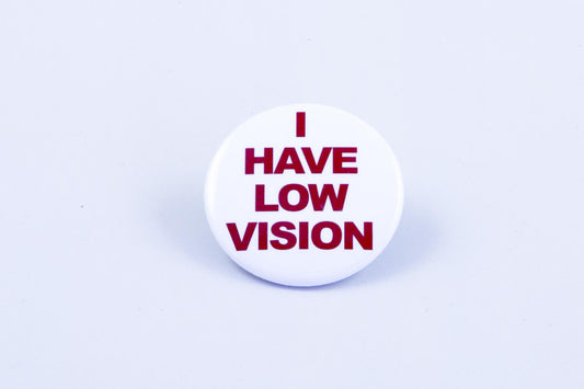 I Have Low Vision Button